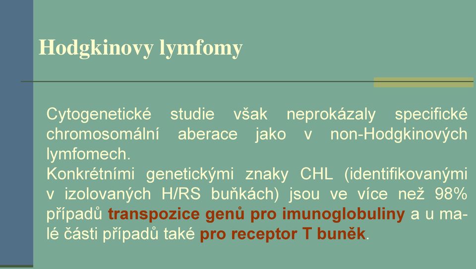 Konkrétními genetickými znaky CHL (identifikovanými v izolovaných H/RS buňkách)