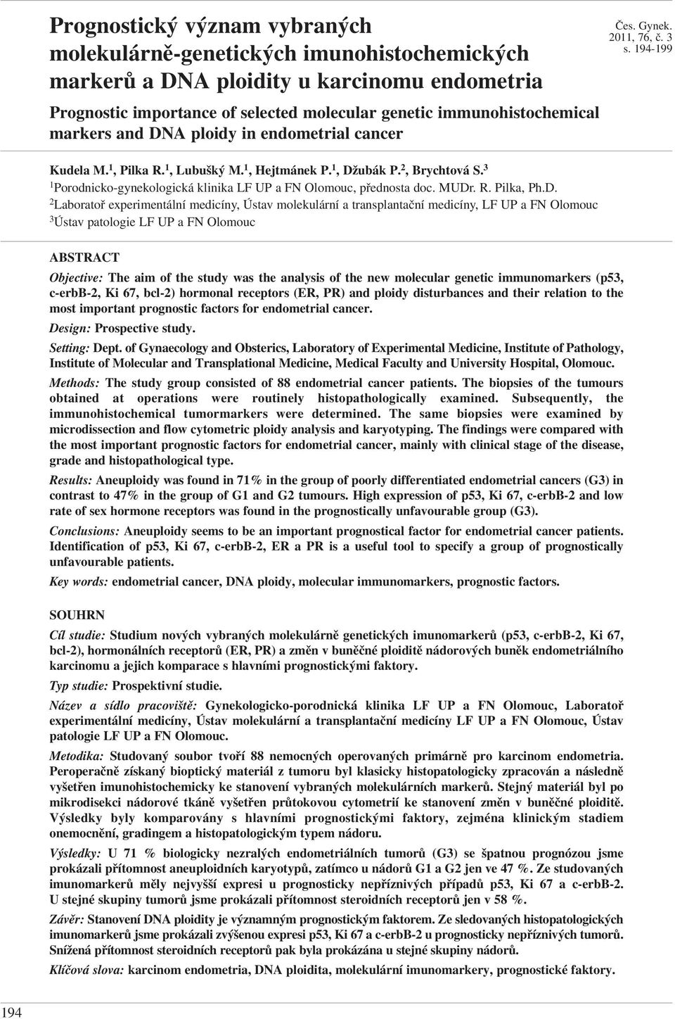 3 1 Porodnicko-gynekologická klinika LF UP a FN Olomouc, přednosta doc. MUDr