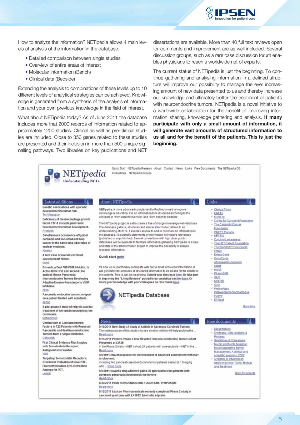 different levels of analytical strategies can be achieved. Knowledge is generated from a synthesis of the analysis of information and your own previous knowledge in the fi eld of interest.