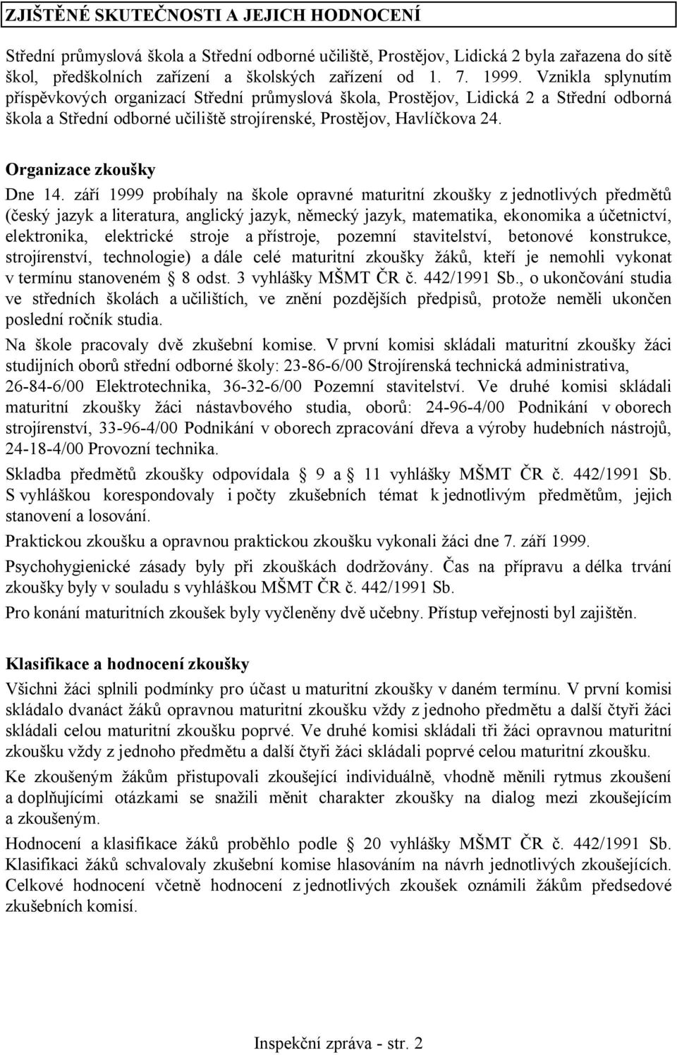 Organizace zkoušky Dne 14.