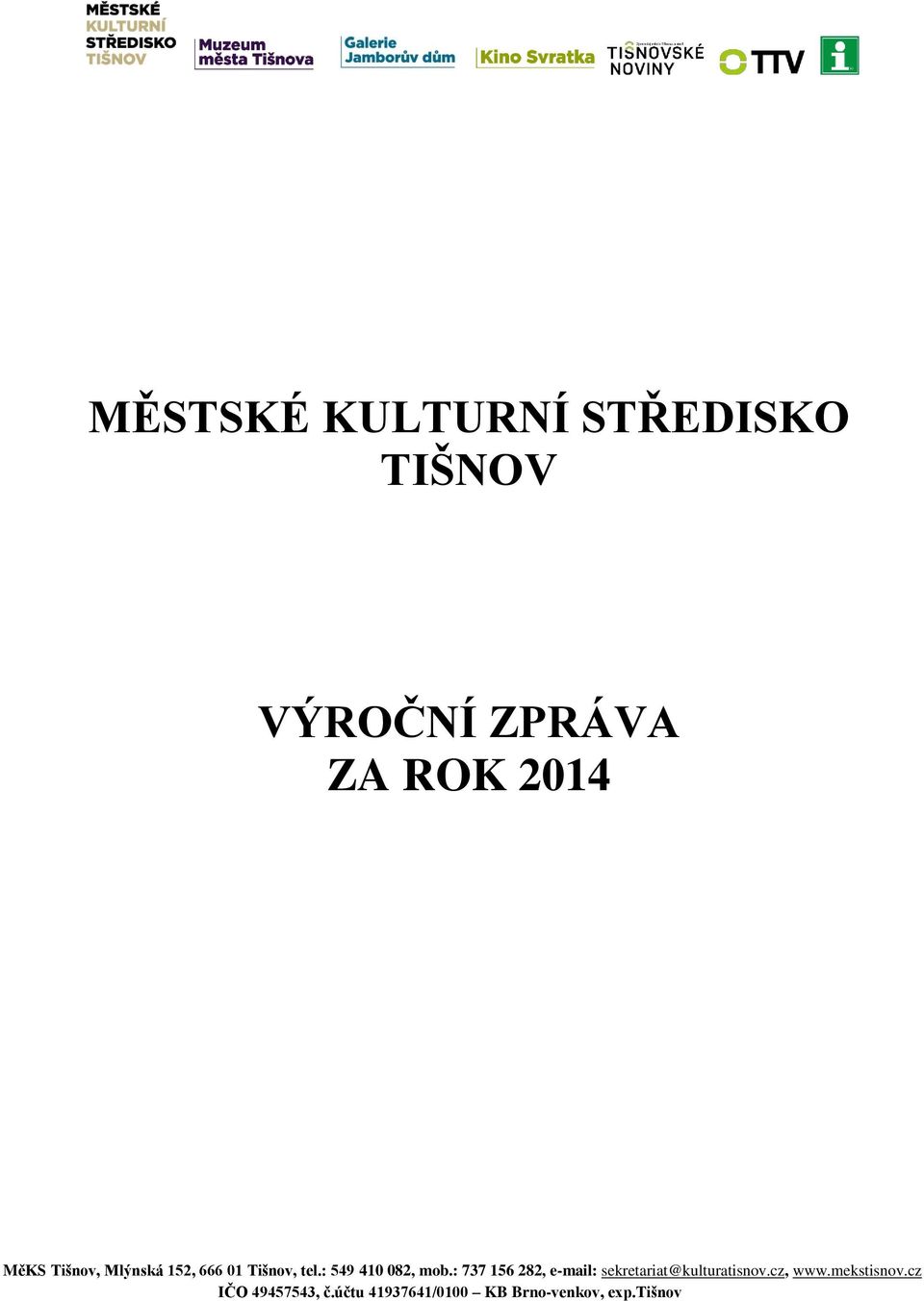 : 737 156 282, e-mail: sekretariat@kulturatisnov.cz, www.