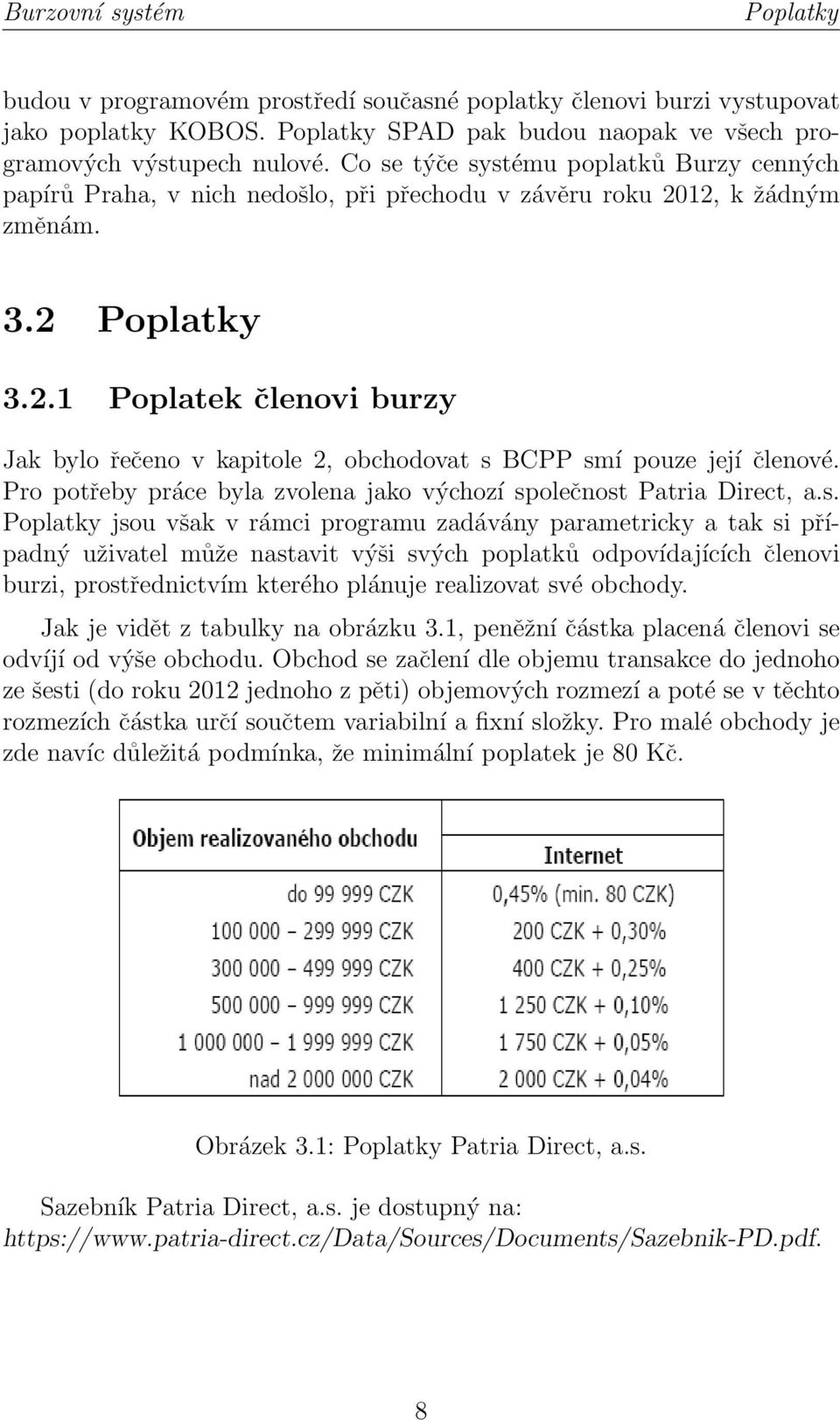 Pro potřeby práce byla zvolena jako výchozí sp