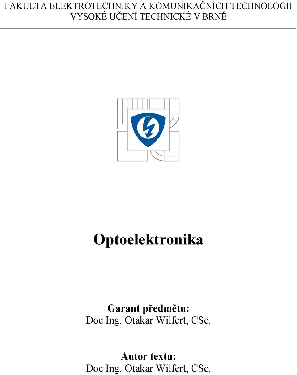 Optoelektronika Garant předmětu: Doc Ing.