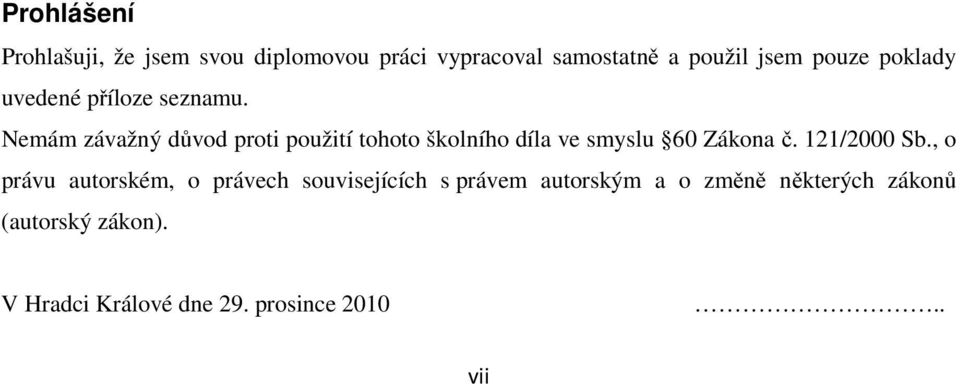 Nemám závažný důvod proti použití tohoto školního díla ve smyslu 60 Zákona č. 121/2000 Sb.