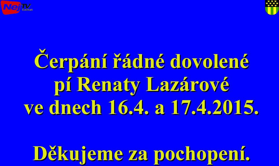 dnech 16.4. a 17.4.2015.