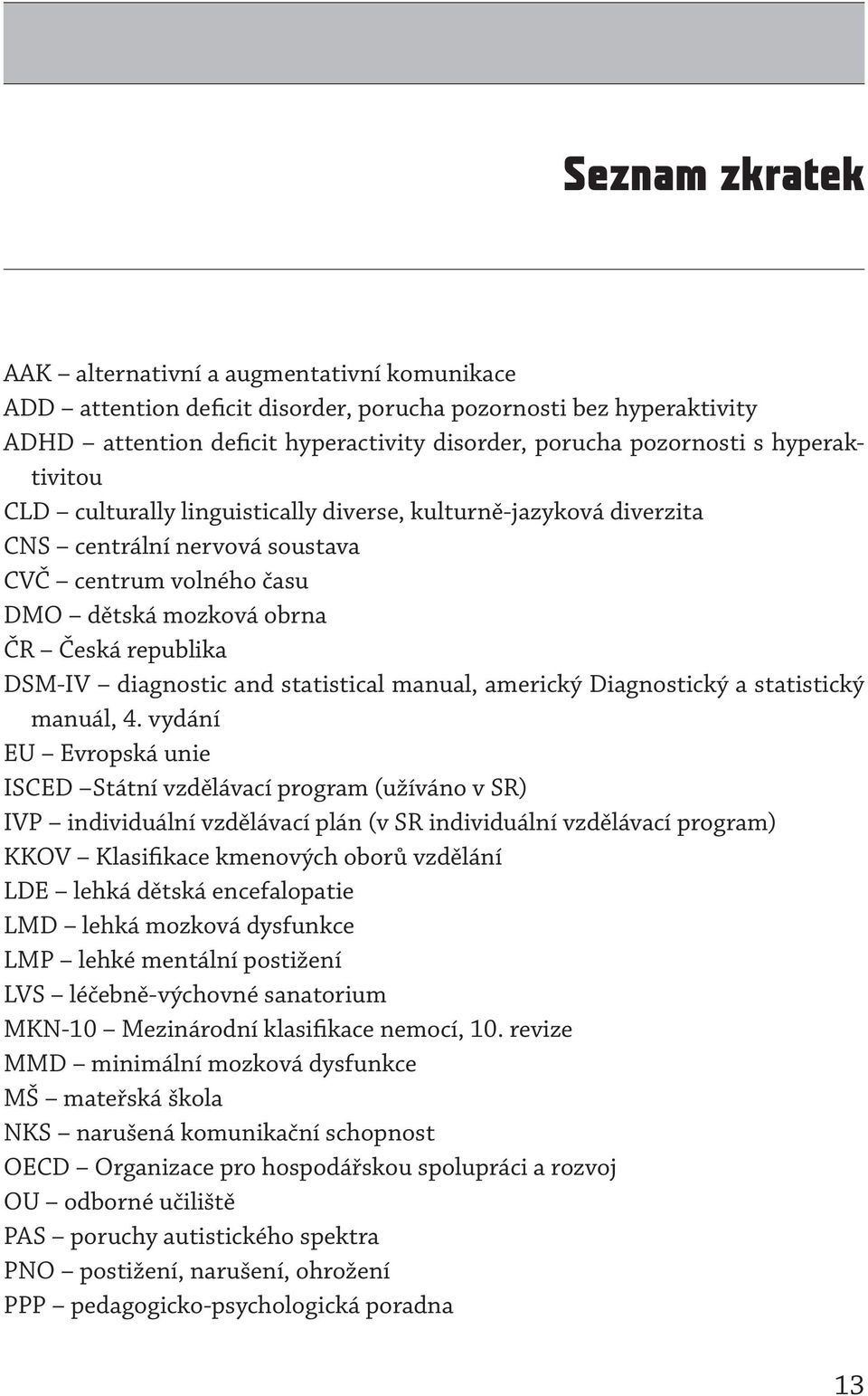 diagnostic and statistical manual, americký Diagnostický a statistický manuál, 4.