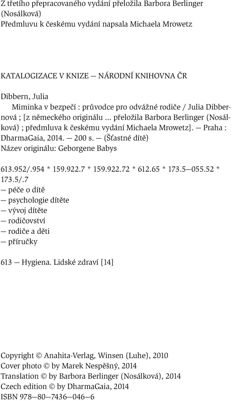 (Šťastné dítě) Název originálu: Geborgene Babys 613.952/.954 * 159.922.7 * 159.922.72 * 612.65 * 173.5 055.52 * 173.5/.