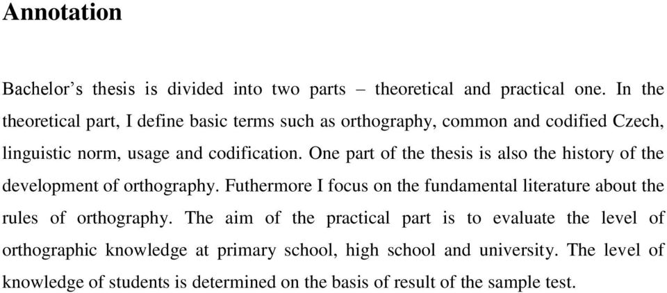 One part of the thesis is also the history of the development of orthography.