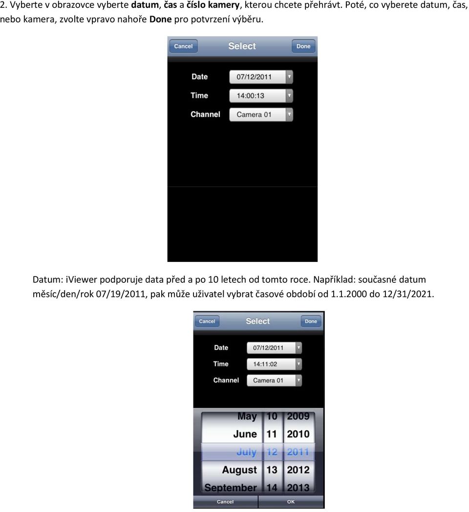 výběru. Datum: iviewer podporuje data před a po 10 letech od tomto roce.