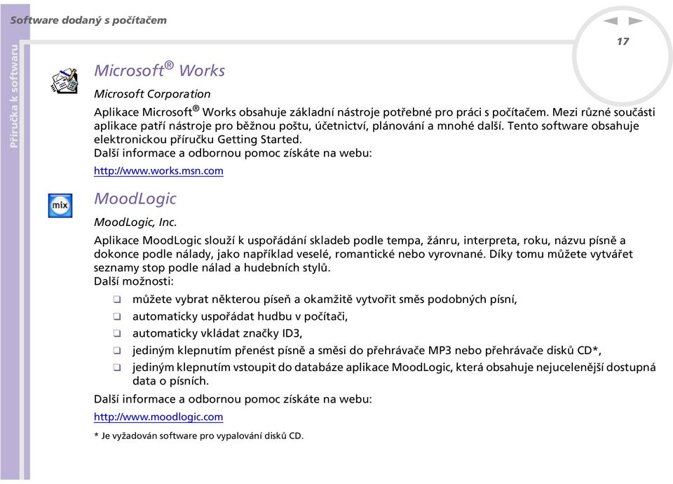Další iformace a odborou pomoc získáte a webu: http://www.works.ms.com 17 MoodLogic MoodLogic, Ic.