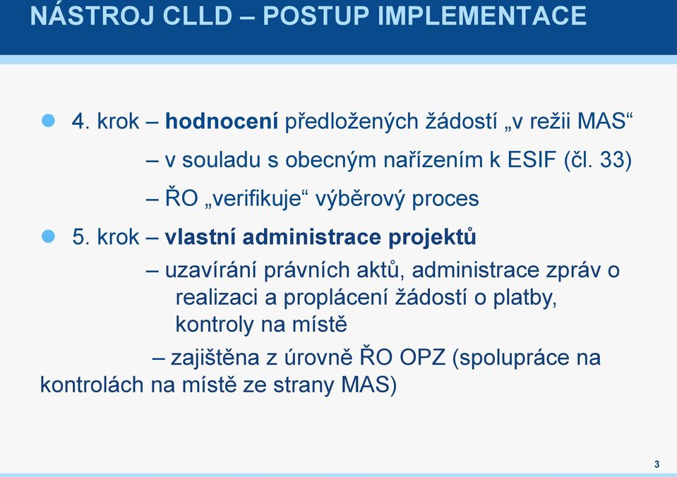 33) ŘO verifikuje výběrový proces 5.