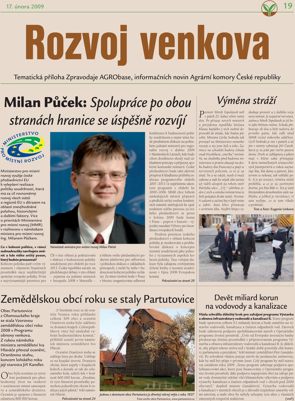 polohou, historickými a dalšími faktory. Více o prioritách Ministerstva pro místní rozvoj (MMR) v rozhovoru s náměstkem ministra pro místní rozvoj Ing. Milanem Půčkem.