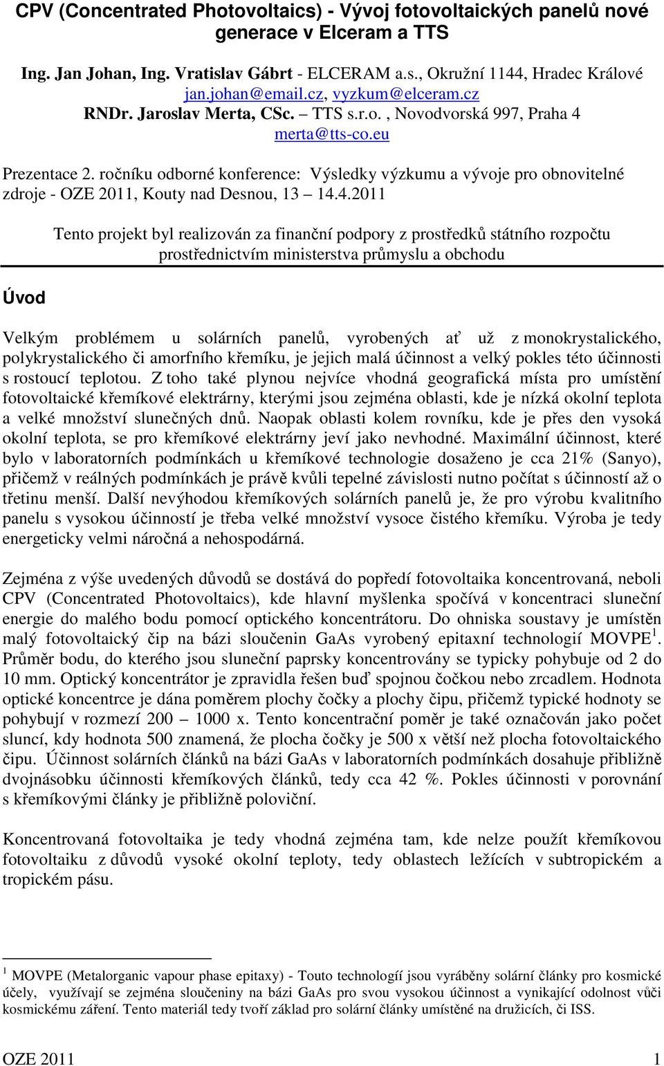 ročníku odborné konference: Výsledky výzkumu a vývoje pro obnovitelné zdroje - OZE 2011, Kouty nad Desnou, 13 14.