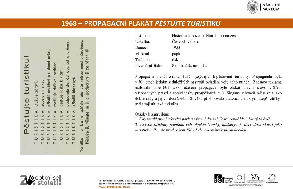 Zatímco reklama usilovala o peněžní zisk, účelem propagace bylo získat hlavní slovo v šíření všeobecných pravd a společensky prospěšných cílů.