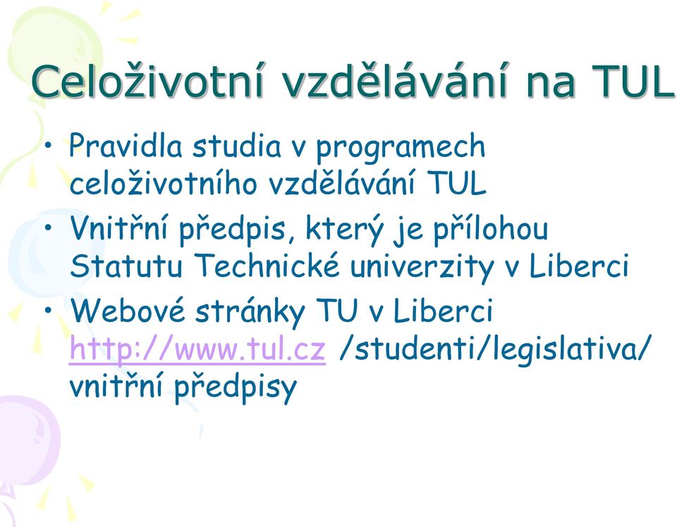 přílohou Statutu Technické univerzity v Liberci Webové