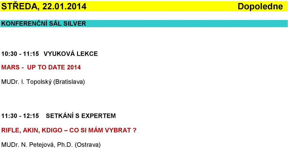 MARS - UP TO DATE 2014 MUDr. I.