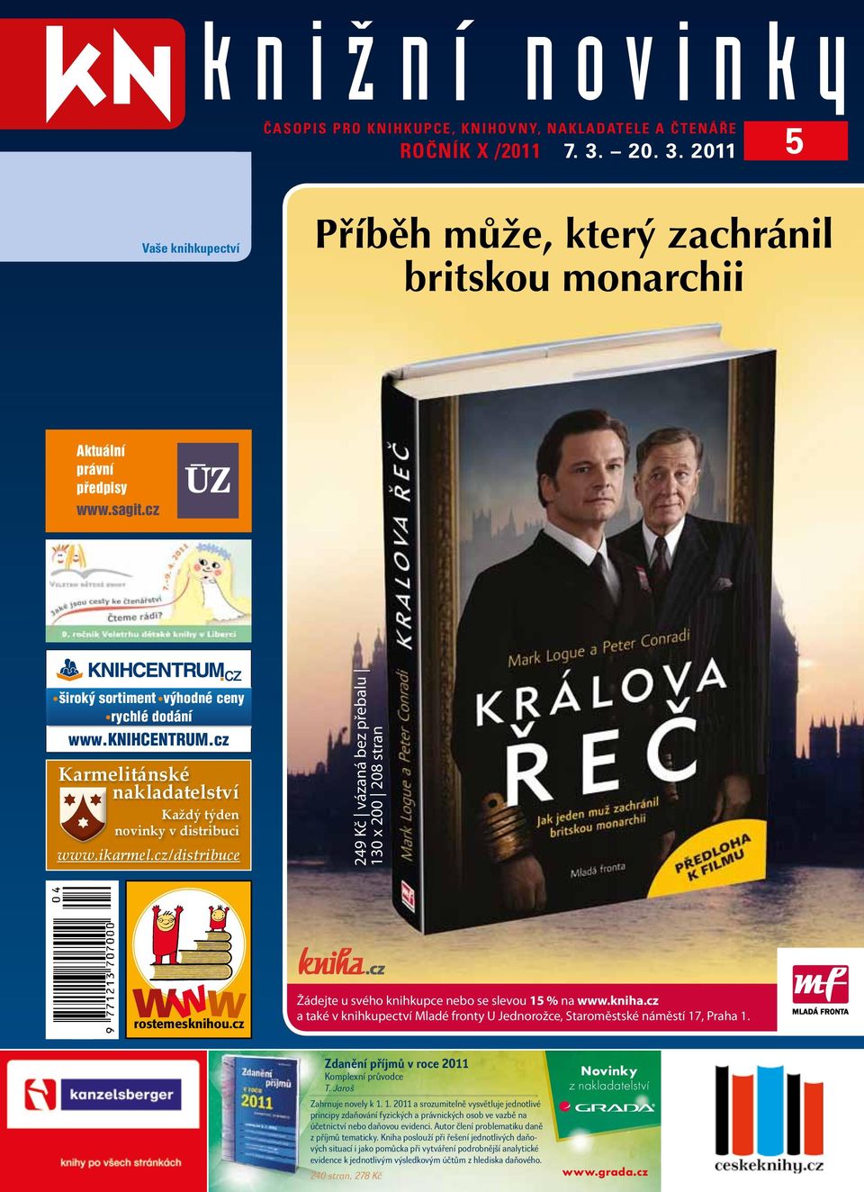 cz/distribuce 249 Kč vázaná bez přebalu 130 x 200 208 stran ww wrostemesknihou.cz Žádejte u svého knihkupce nebo se slevou 15 % na www.kniha.