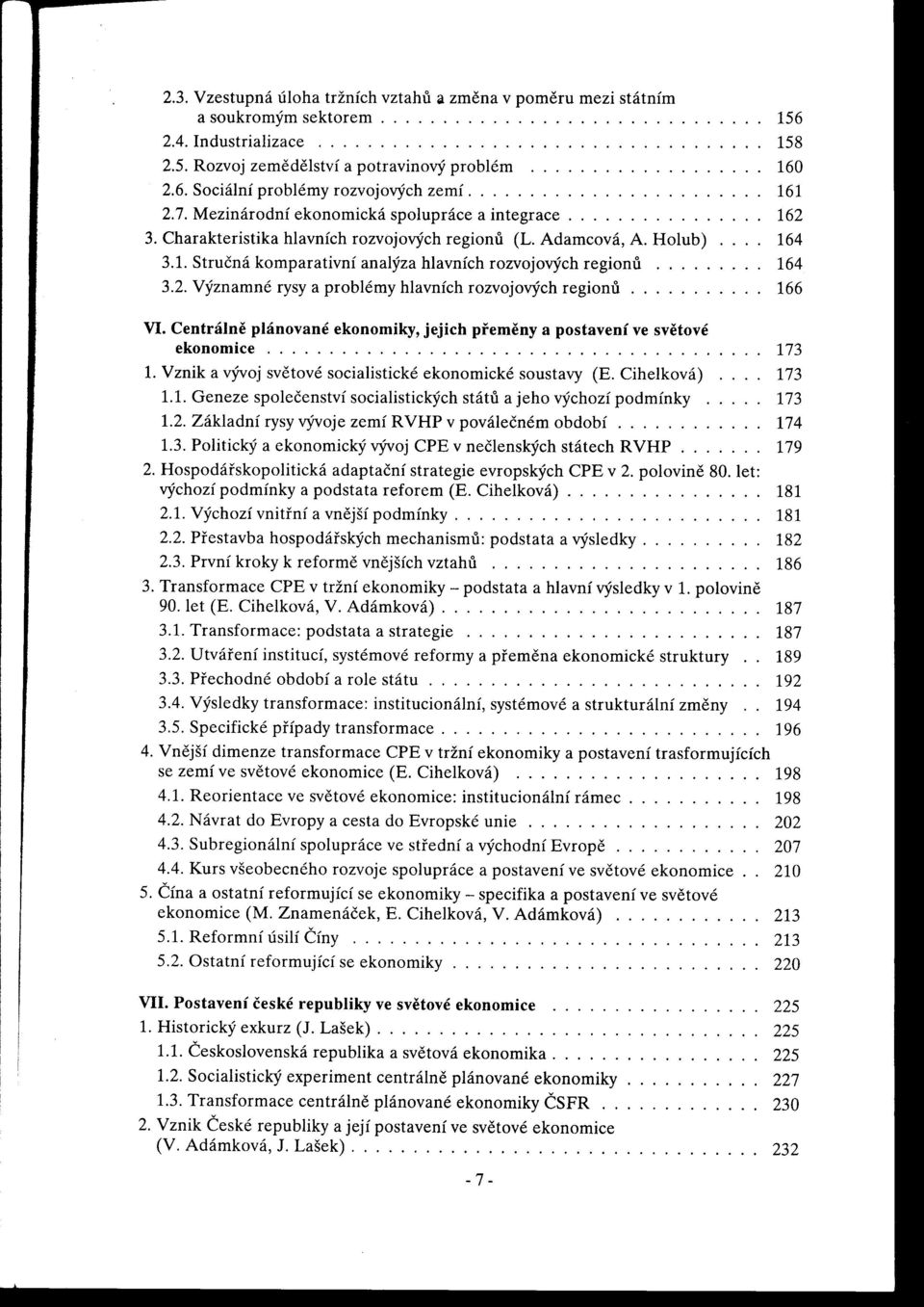 Charakteristika hlavních rozvojových regionu (L. Adamcová, A. Holub).... 164 3.1. Stručná komparativní analýza hlavních rozvojových regionu......... 164 3.2.