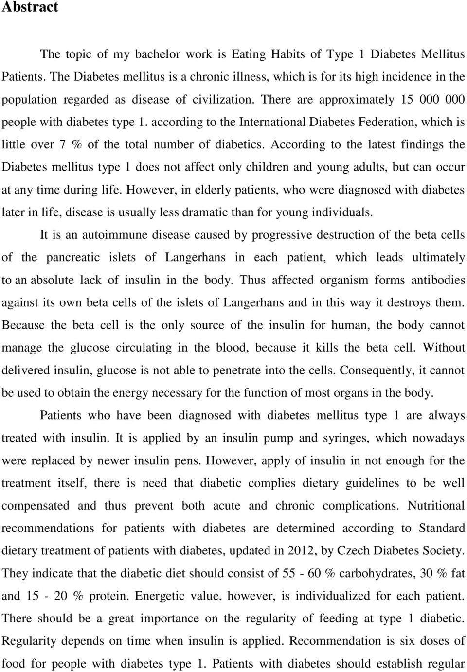 according to the International Diabetes Federation, which is little over 7 % of the total number of diabetics.