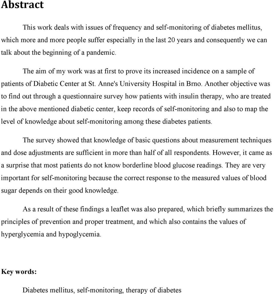 Another objective was to find out through a questionnaire survey how patients with insulin therapy, who are treated in the above mentioned diabetic center, keep records of self-monitoring and also to