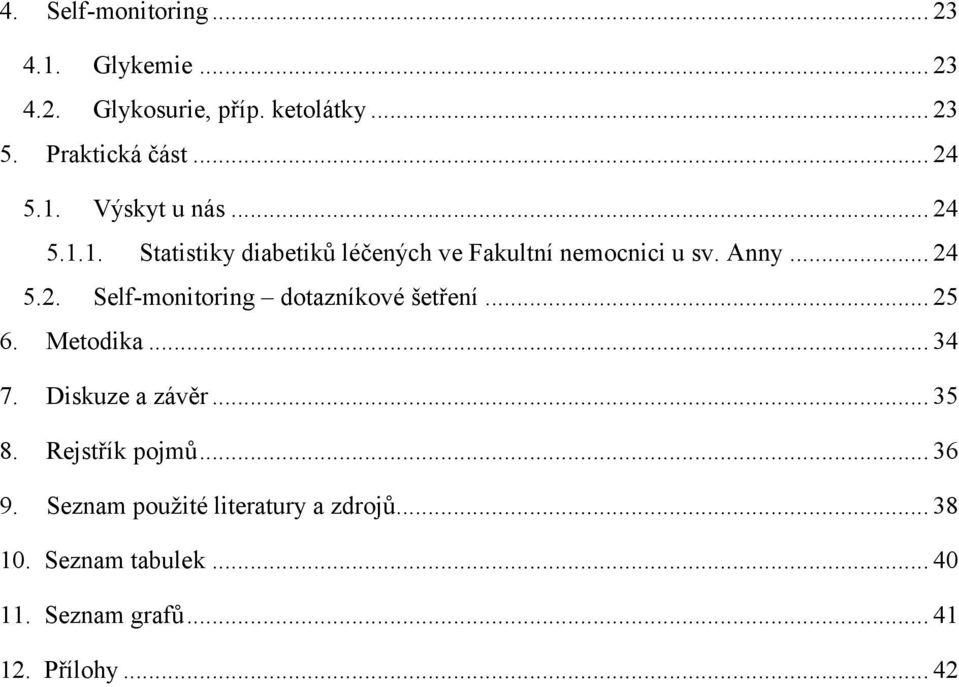 .. 25 6. Metodika... 34 7. Diskuze a závěr... 35 8. Rejstřík pojmů... 36 9.