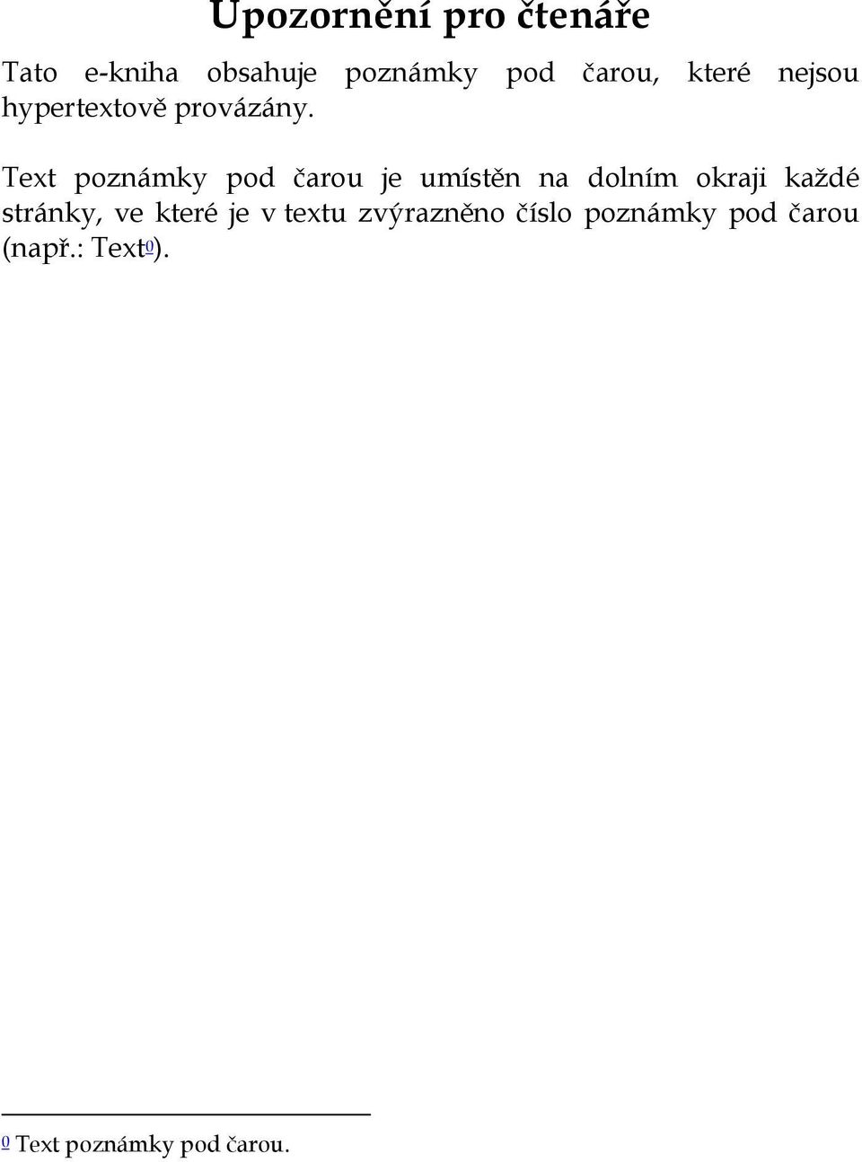 Text poznámky pod čarou je umístěn na dolním okraji každé stránky,