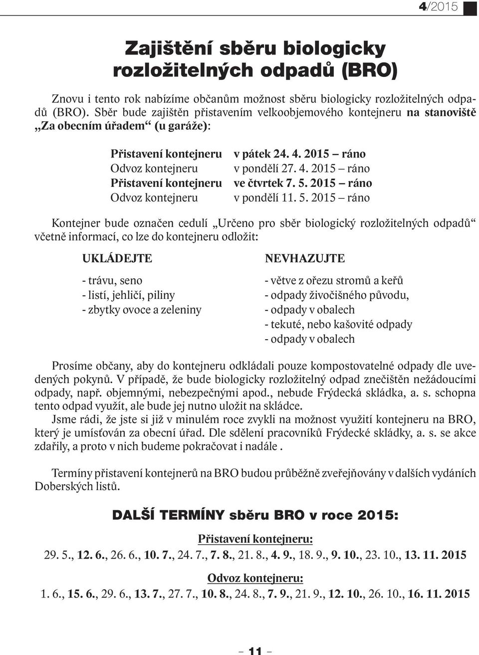 2015 ráno v pondělí 27. 4. 2015 ráno ve čtvrtek 7. 5.