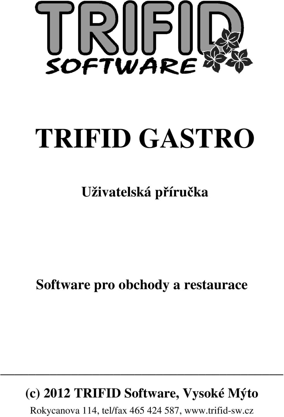 2012 TRIFID Software, Vysoké Mýto