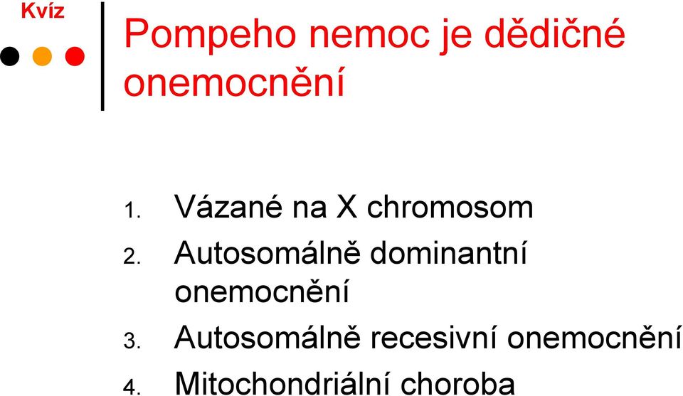 Autosomálně dominantní onemocnění 3.