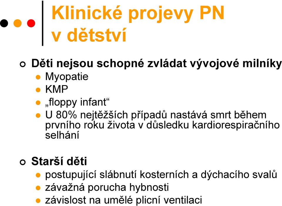 roku života v důsledku kardiorespiračního selhání Starší děti postupující