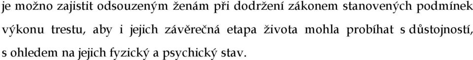 jejich závěrečná etapa života mohla probíhat s