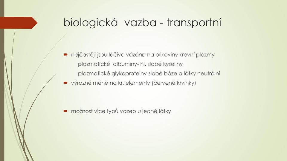 slabé kyseliny plazmatické glykoproteiny-slabé báze a látky