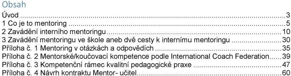 1 Mentoring v otázkách a odpovědích... 35 Příloha č.