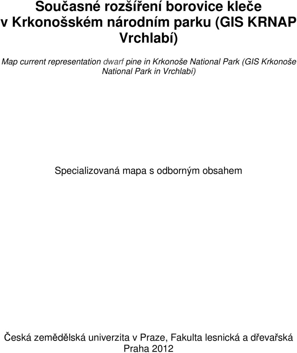 (GIS Krkonoše National Park in Vrchlabí) Specializovaná mapa s odborným