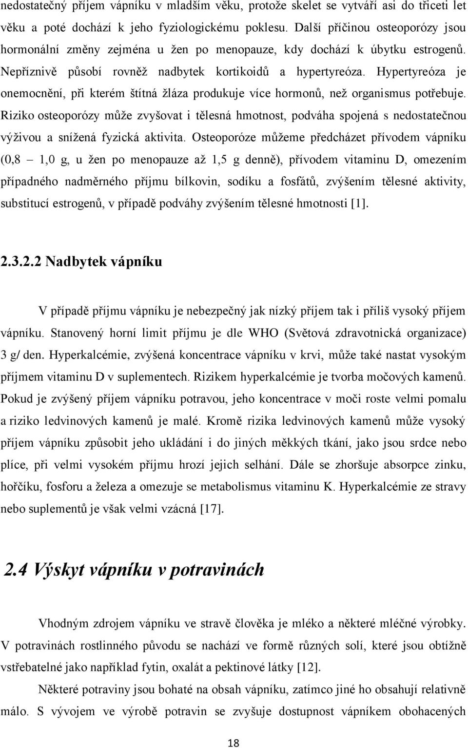 Hypertyreóza je onemocnění, při kterém štítná žláza produkuje více hormonů, než organismus potřebuje.