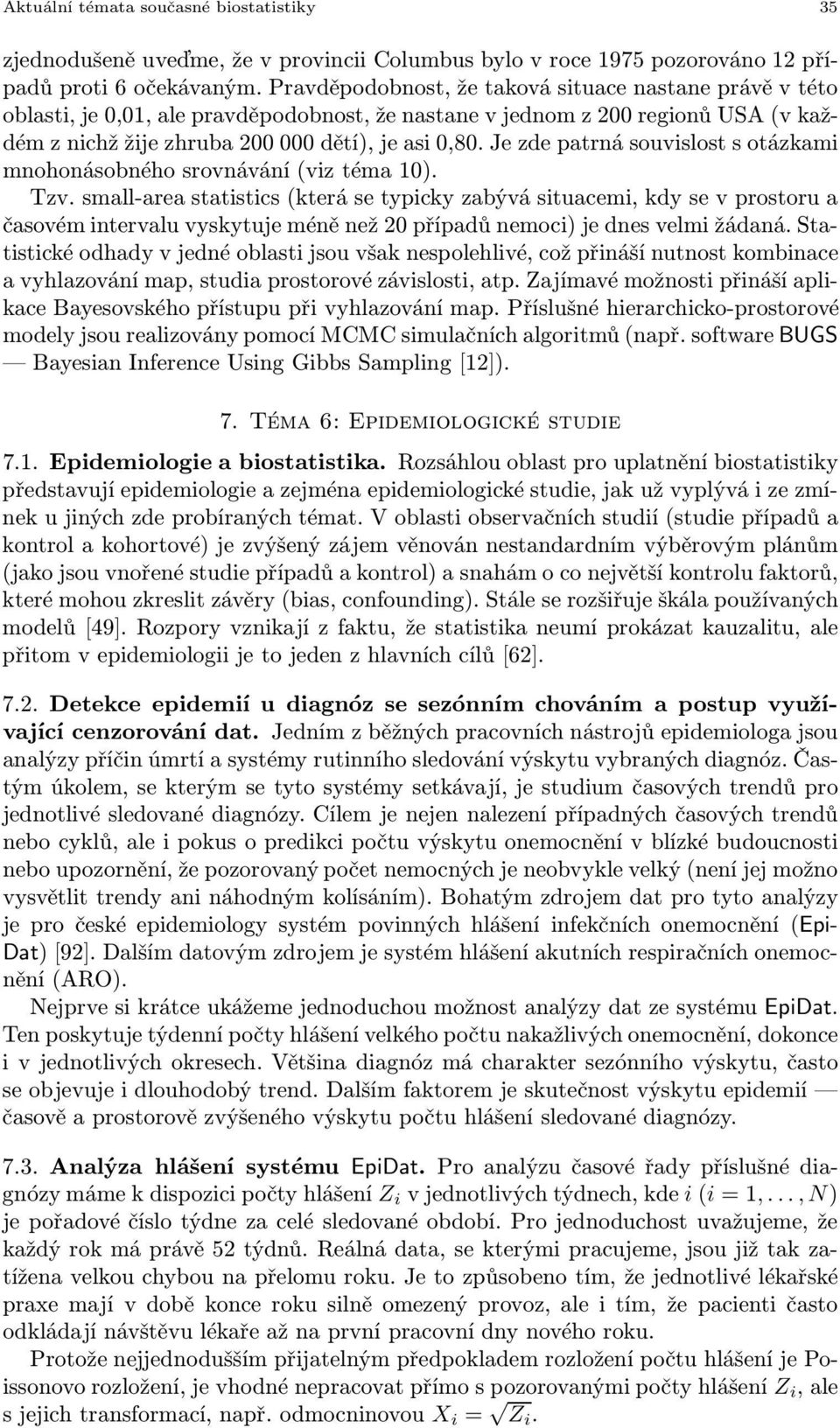 jezdepatrnásouvislostsotázkami mnohonásobného srovnávání(viz téma 10). Tzv.