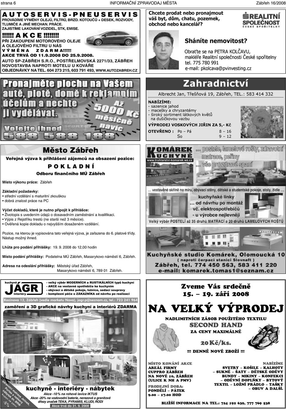 R.O., POSTŘELMOVSKÁ 2271/33, ZÁBŘEH NOVOSTAVBA NAPROTI MOTELU U KOVÁŘE OBJEDNÁVKY NA TEL. 604 273 215, 603 791 493, WWW.AUTOZABREH.