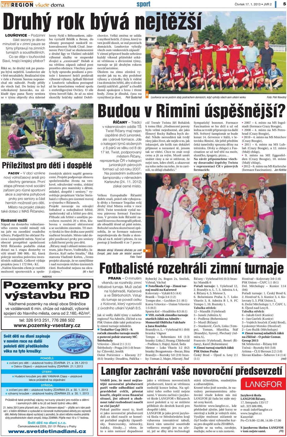 Posily přišly do všech řad.