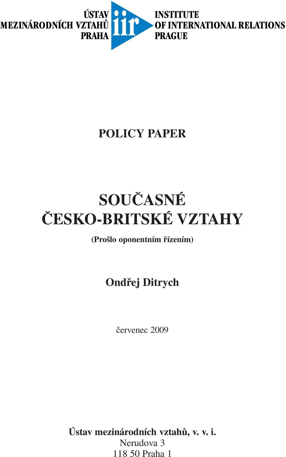 Ondřej Ditrych červenec 2009 Ústav