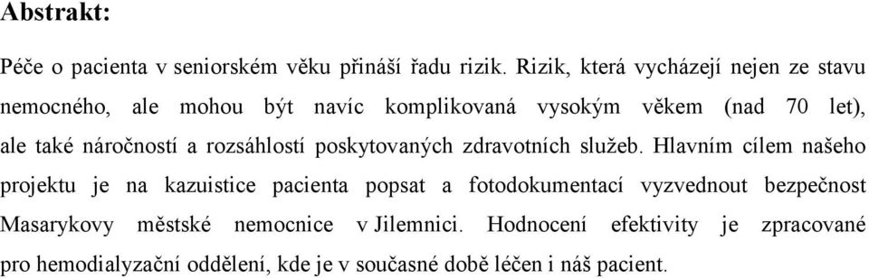 náročností a rozsáhlostí poskytovaných zdravotních služeb.