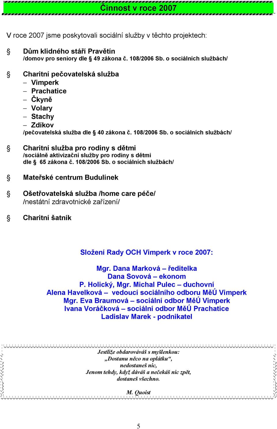 o sociálních službách/ Charitní služba pro rodiny s dětmi /sociálně aktivizační služby pro rodiny s dětmi dle 65 zákona č. 108/2006 Sb.