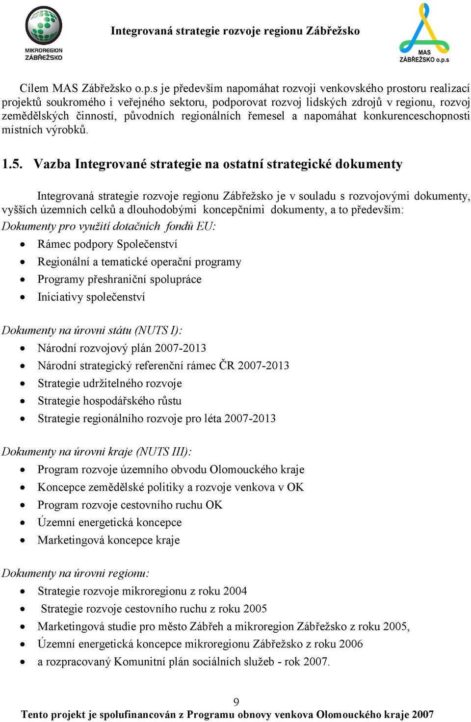 regionálních řemesel a napomáhat konkurenceschopnosti místních výrobků. 1.5.