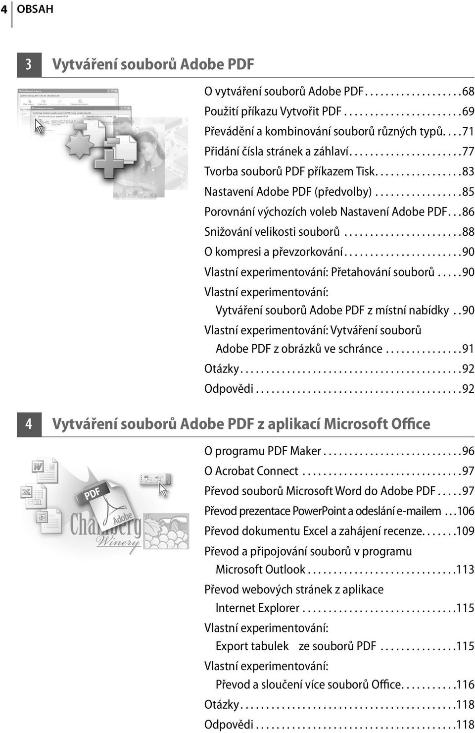 ..86 Snižování velikosti souborů.......................88 O kompresi a převzorkování.......................90 Přetahování souborů.....90 Vytváření souborů Adobe PDF z místní nabídky.