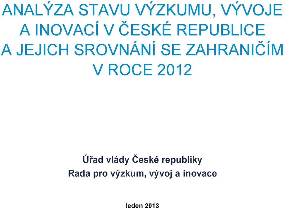 ZAHRANIČÍM V ROCE 2012 Úřad vlády České