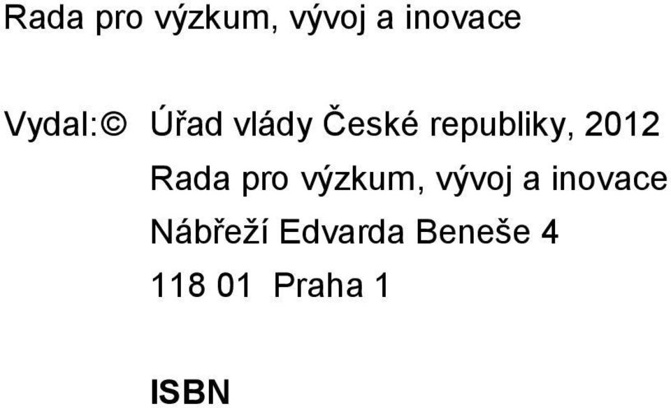 2012  Nábřeží Edvarda Beneše 4 118 01