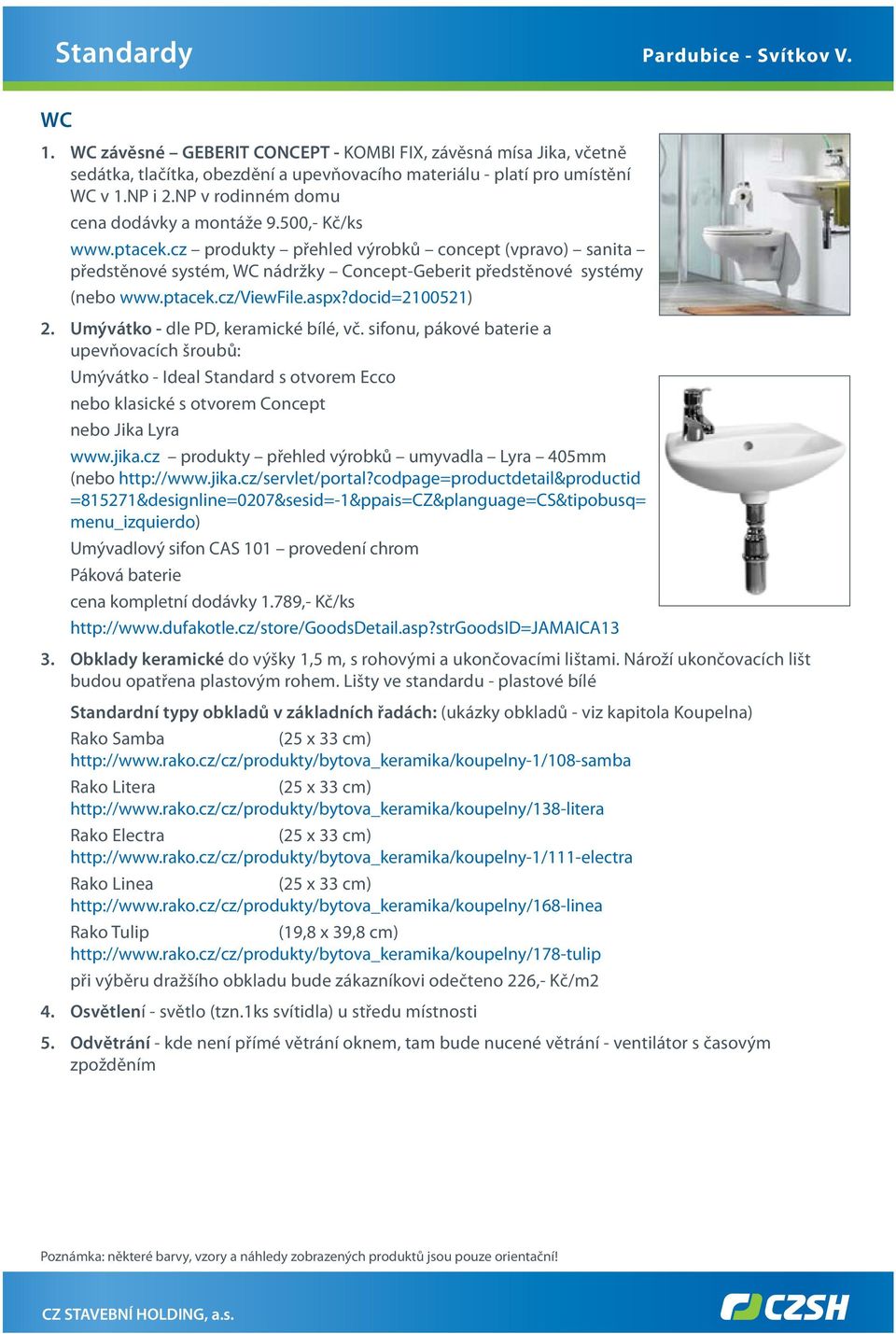 ptacek.cz/viewfile.aspx?docid=2100521) 2. Umývátko - dle PD, keramické bílé, vč.