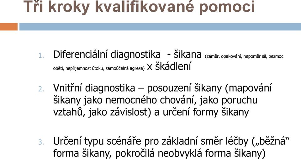 samoúčelná agrese) x škádlení 2.