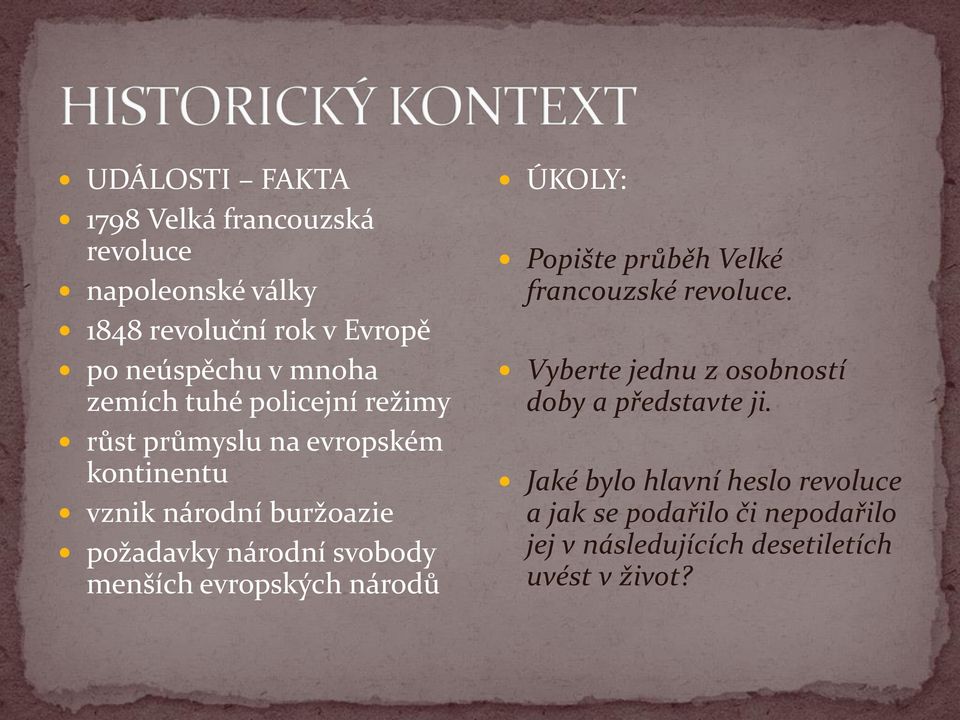 menších evropských národů ÚKOLY: Popište průběh Velké francouzské revoluce.