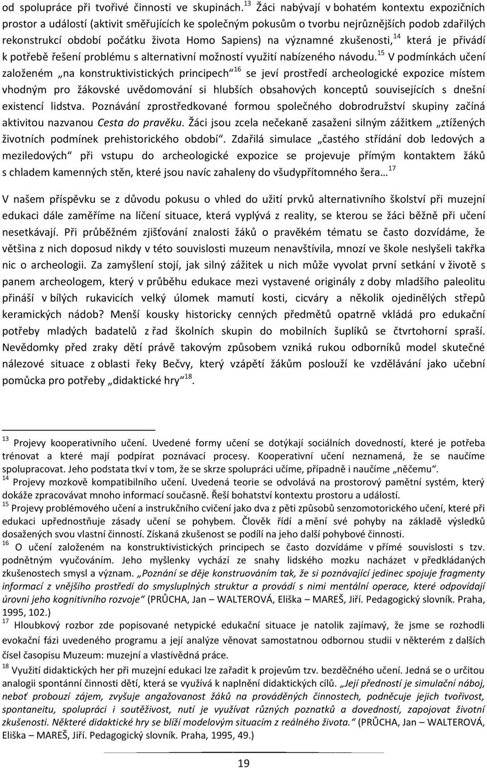 významné zkušenosti, 14 která je přivádí k potřebě řešení problému s alternativní možností využití nabízeného návodu.