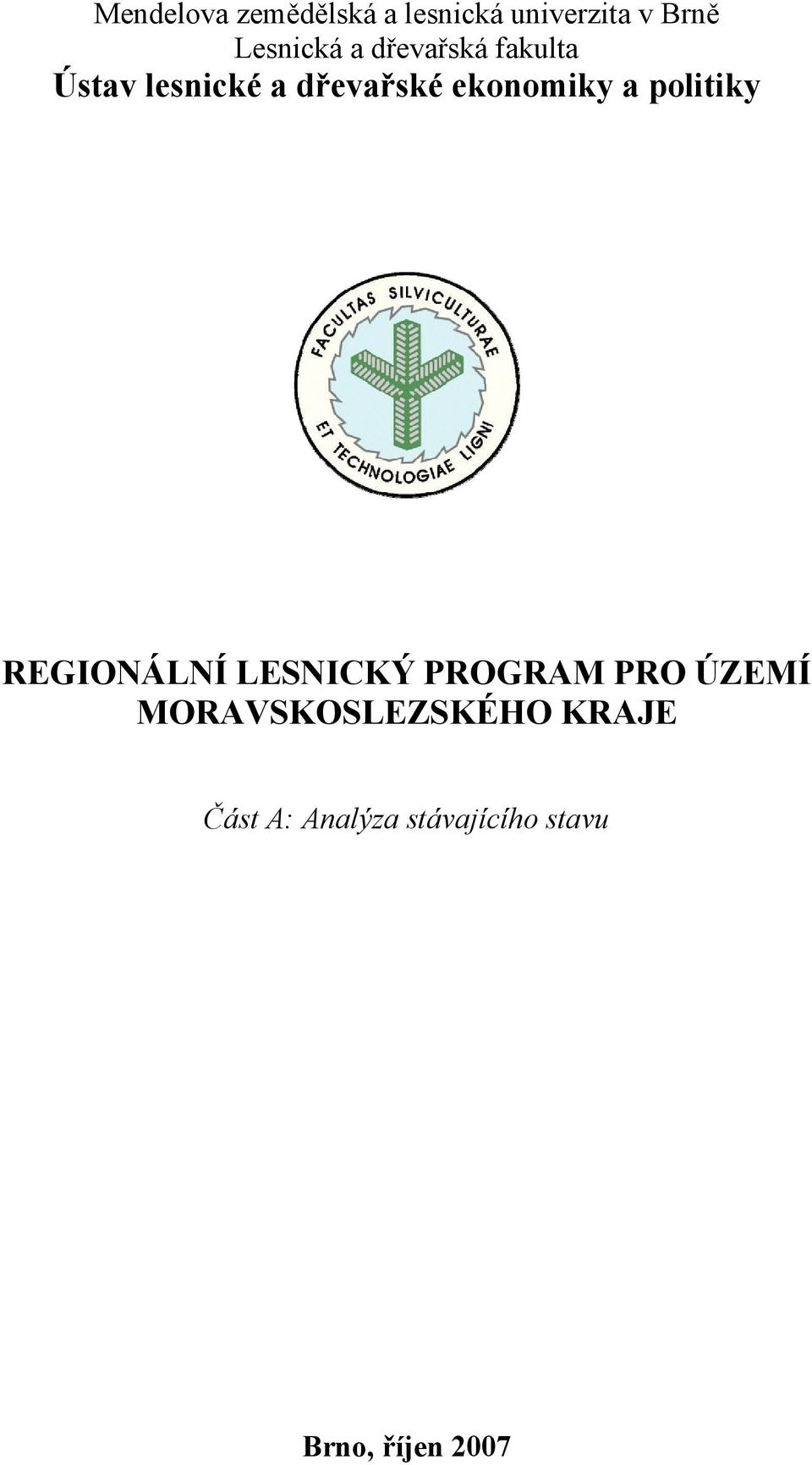 politiky REGIONÁLNÍ LESNICKÝ PROGRAM PRO ÚZEMÍ